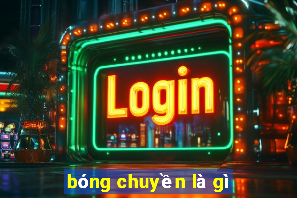 bóng chuyền là gì