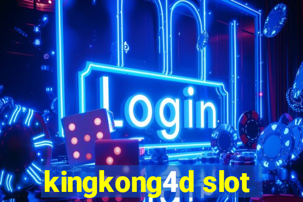 kingkong4d slot