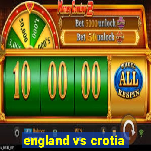 england vs crotia