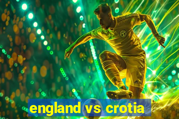 england vs crotia