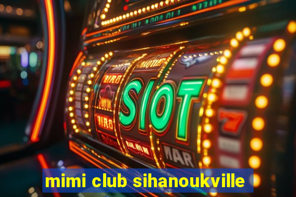 mimi club sihanoukville