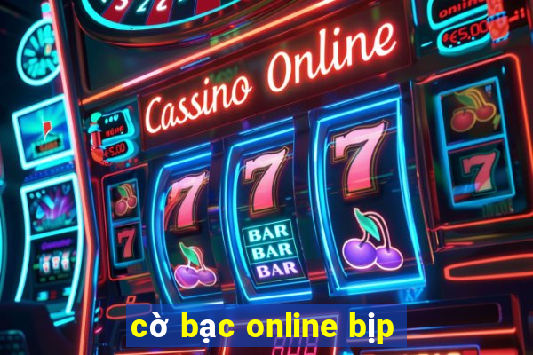 cờ bạc online bịp