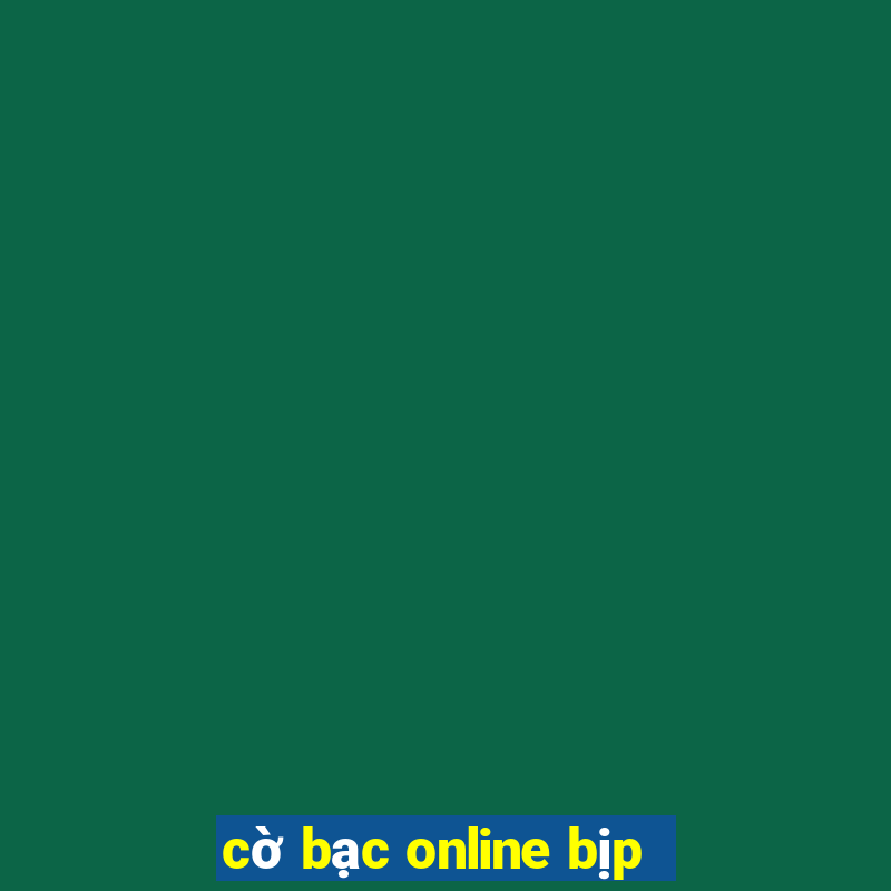 cờ bạc online bịp