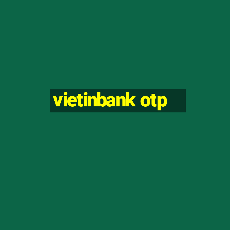 vietinbank otp