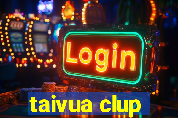 taivua clup