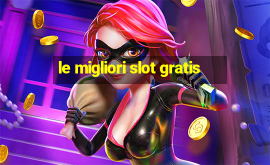 le migliori slot gratis