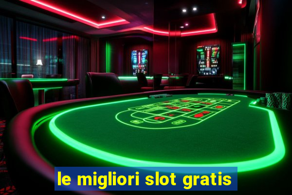 le migliori slot gratis