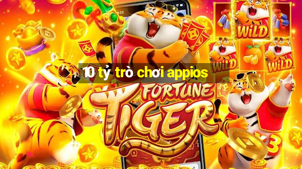 10 tỷ trò chơi appios