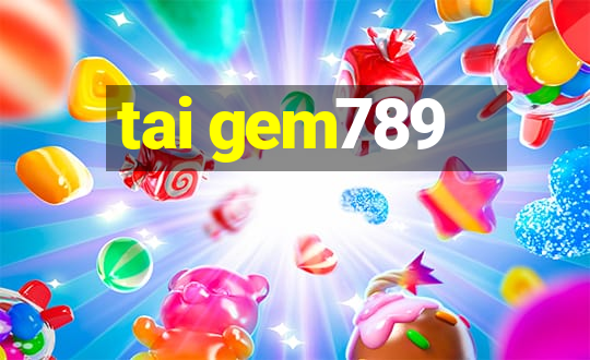 tai gem789