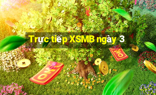 Trực tiếp XSMB ngày 3