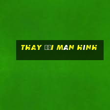 thay đổi màn hình