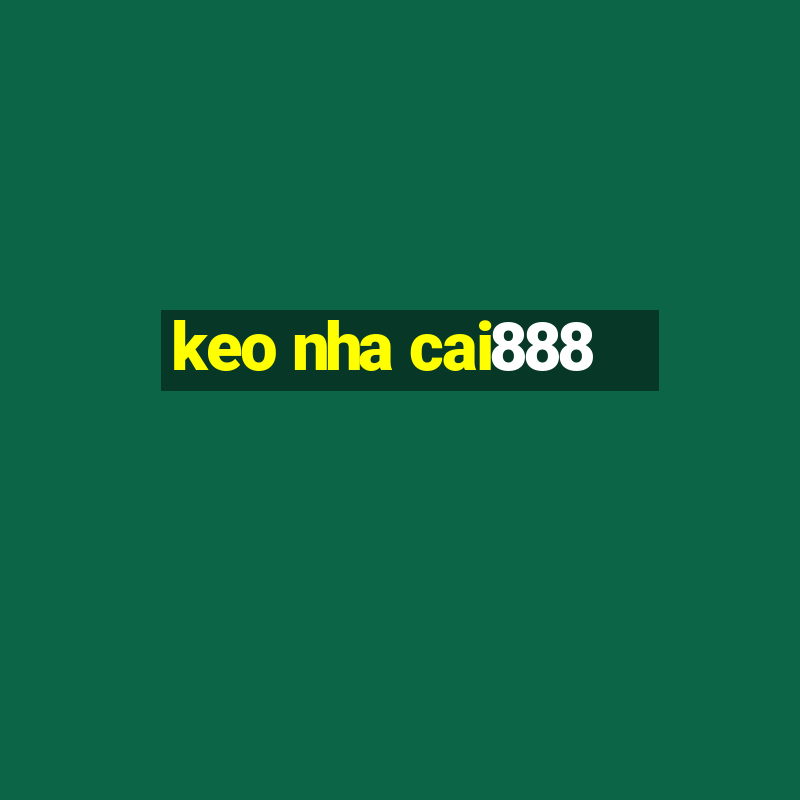 keo nha cai888