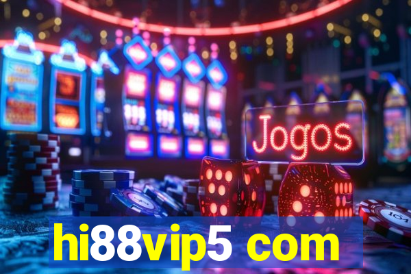 hi88vip5 com