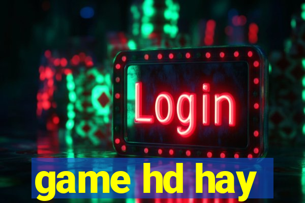 game hd hay