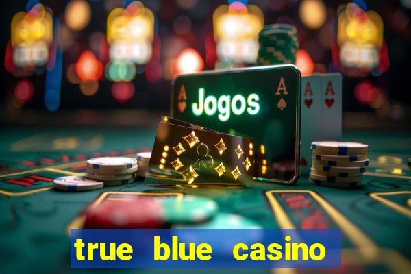 true blue casino bonus 2019