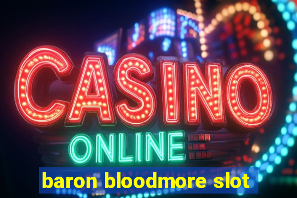 baron bloodmore slot