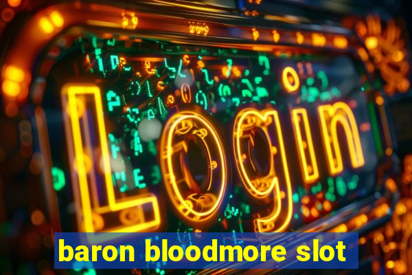 baron bloodmore slot