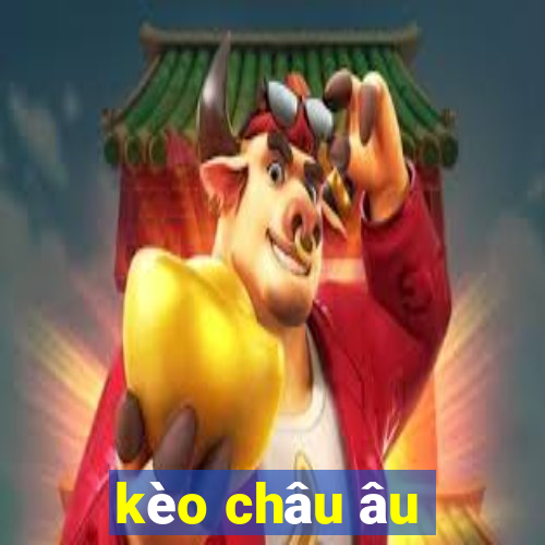 kèo châu âu