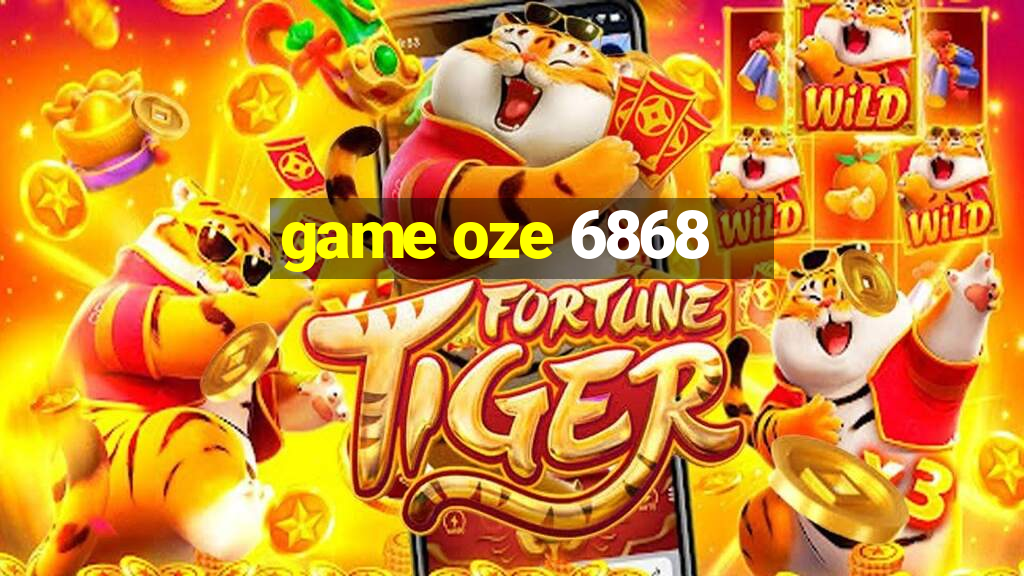 game oze 6868