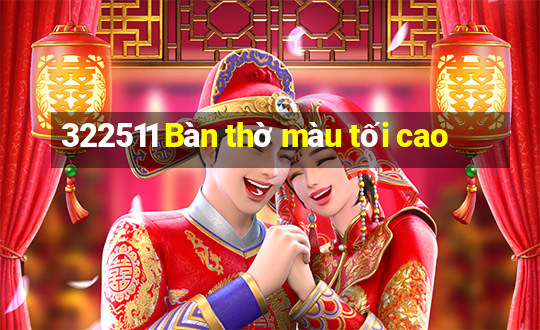 322511 Bàn thờ màu tối cao