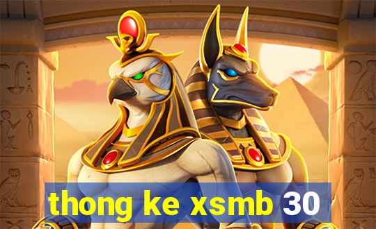 thong ke xsmb 30