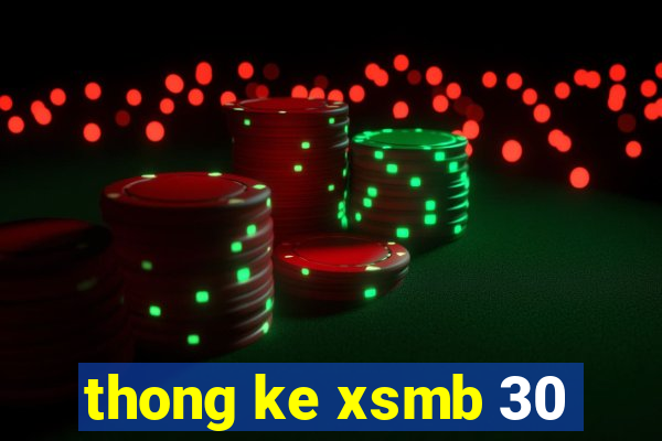 thong ke xsmb 30