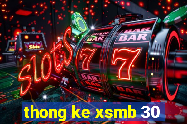 thong ke xsmb 30