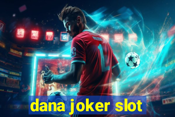 dana joker slot