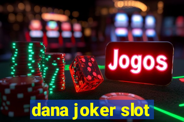 dana joker slot