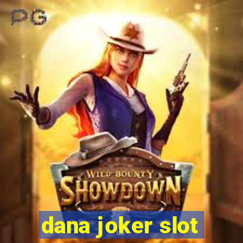 dana joker slot