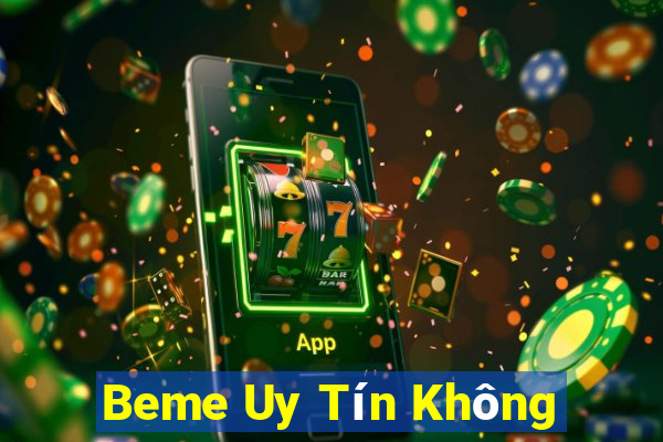 Beme Uy Tín Không