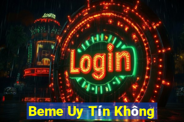 Beme Uy Tín Không