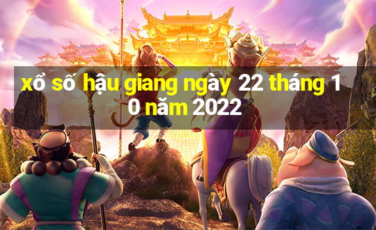 xổ số hậu giang ngày 22 tháng 10 năm 2022