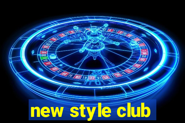 new style club