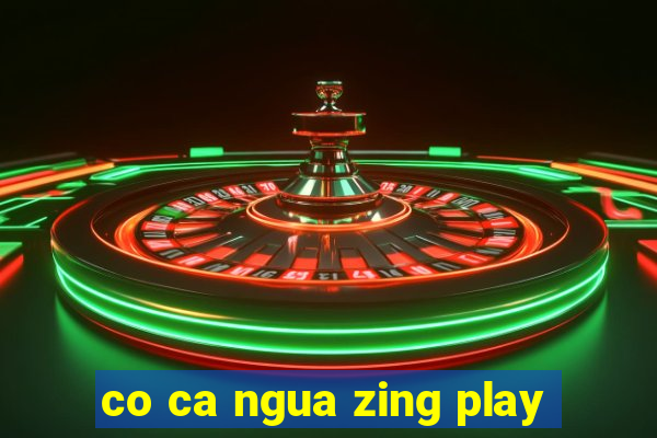 co ca ngua zing play