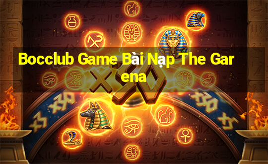 Bocclub Game Bài Nạp The Garena