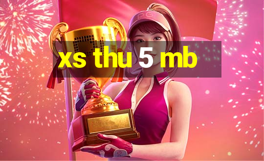 xs thu 5 mb