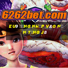 EU9 Đăng nhập vào nền tảng j8