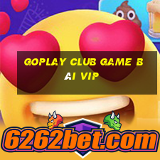 Goplay Club Game Bài Vip