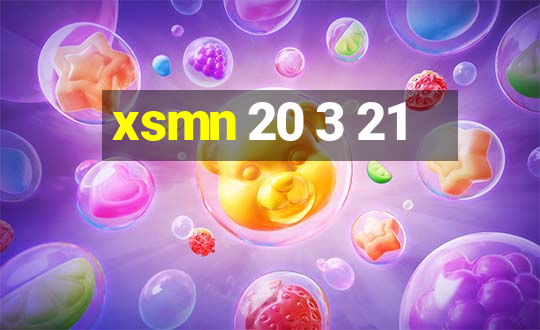 xsmn 20 3 21