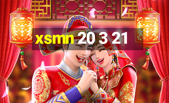 xsmn 20 3 21