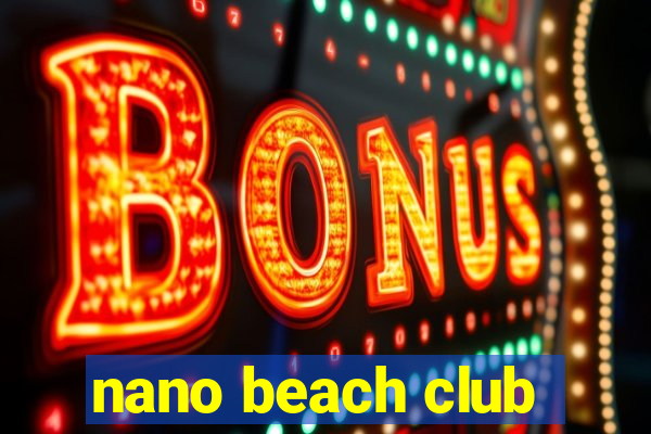 nano beach club