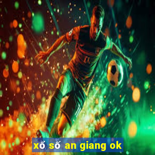 xổ số an giang ok