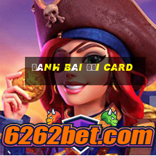 đánh bài đổi card