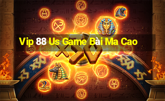 Vip 88 Us Game Bài Ma Cao