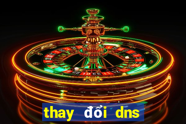 thay đổi dns trên win 10