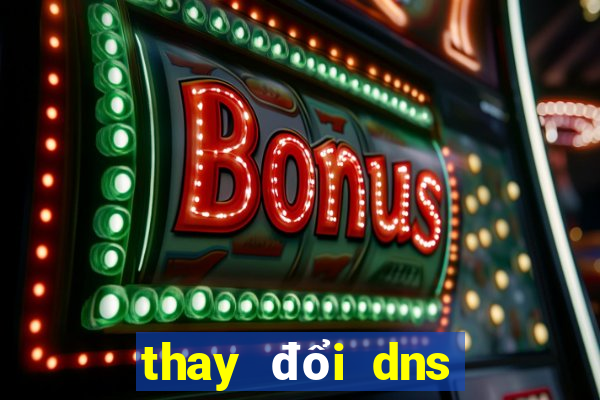 thay đổi dns trên win 10