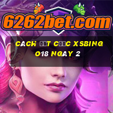 Cách đặt cược XSBINGO18 ngày 2