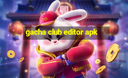 gacha club editor apk