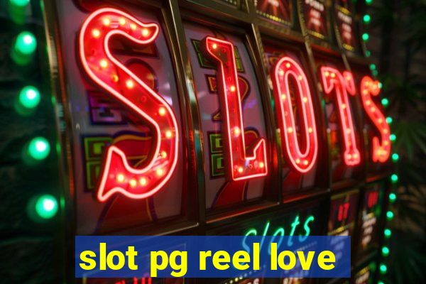 slot pg reel love